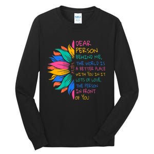 Sunflower Dear Person Behind Me The World Is A Better Place Tall Long Sleeve T-Shirt