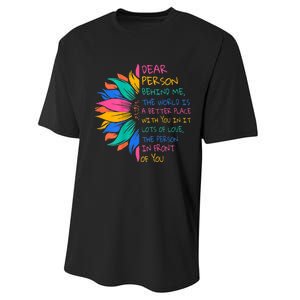 Sunflower Dear Person Behind Me The World Is A Better Place Performance Sprint T-Shirt