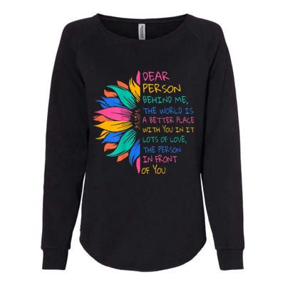 Sunflower Dear Person Behind Me The World Is A Better Place Womens California Wash Sweatshirt