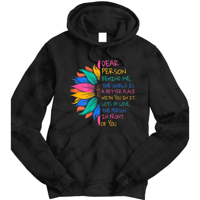 Sunflower Dear Person Behind Me The World Is A Better Place Tie Dye Hoodie