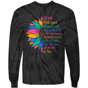 Sunflower Dear Person Behind Me The World Is A Better Place Tie-Dye Long Sleeve Shirt