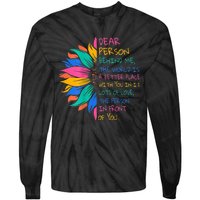 Sunflower Dear Person Behind Me The World Is A Better Place Tie-Dye Long Sleeve Shirt