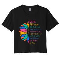 Sunflower Dear Person Behind Me The World Is A Better Place Women's Crop Top Tee