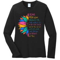 Sunflower Dear Person Behind Me The World Is A Better Place Ladies Long Sleeve Shirt