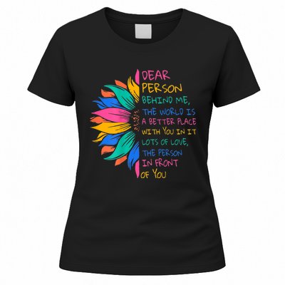 Sunflower Dear Person Behind Me The World Is A Better Place Women's T-Shirt