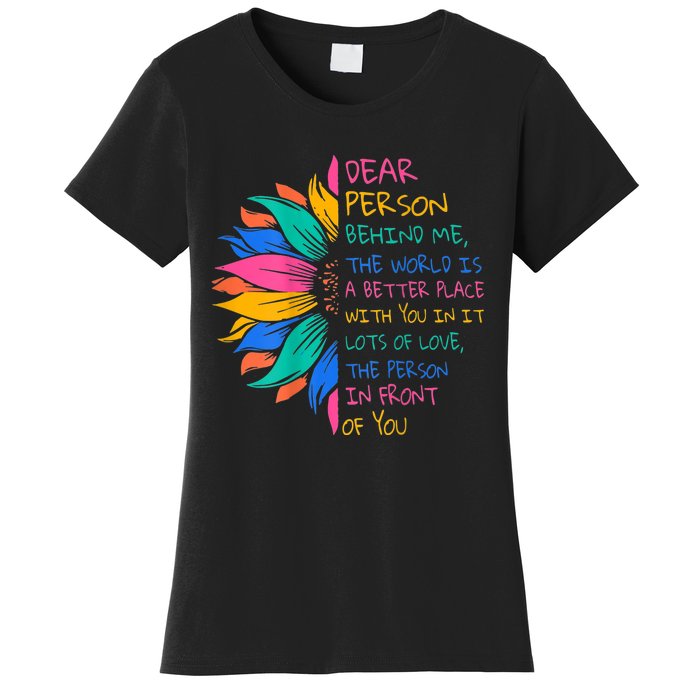 Sunflower Dear Person Behind Me The World Is A Better Place Women's T-Shirt