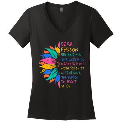 Sunflower Dear Person Behind Me The World Is A Better Place Women's V-Neck T-Shirt