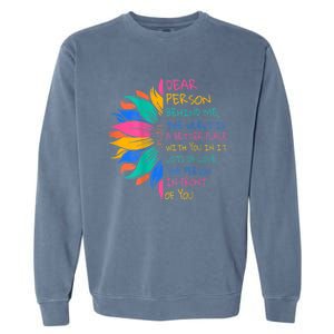 Sunflower Dear Person Behind Me The World Is A Better Place Garment-Dyed Sweatshirt