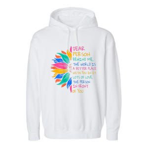 Sunflower Dear Person Behind Me The World Is A Better Place Garment-Dyed Fleece Hoodie