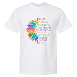 Sunflower Dear Person Behind Me The World Is A Better Place Garment-Dyed Heavyweight T-Shirt