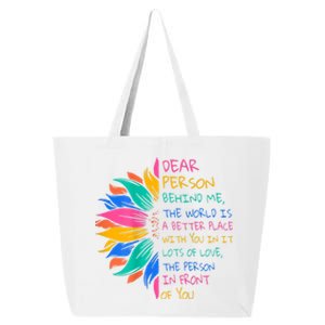 Sunflower Dear Person Behind Me The World Is A Better Place 25L Jumbo Tote