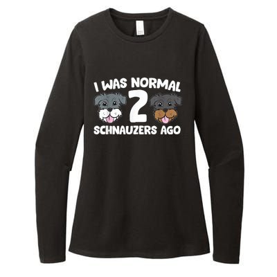 Schnauzer Dog Pet I Was Normal 2 Schnauzers Ago Womens CVC Long Sleeve Shirt