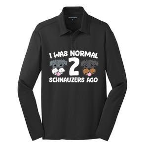 Schnauzer Dog Pet I Was Normal 2 Schnauzers Ago Silk Touch Performance Long Sleeve Polo