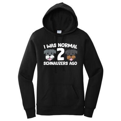 Schnauzer Dog Pet I Was Normal 2 Schnauzers Ago Women's Pullover Hoodie