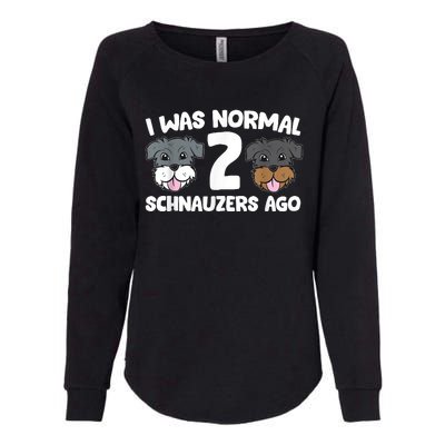 Schnauzer Dog Pet I Was Normal 2 Schnauzers Ago Womens California Wash Sweatshirt