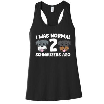 Schnauzer Dog Pet I Was Normal 2 Schnauzers Ago Women's Racerback Tank