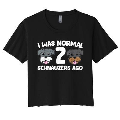 Schnauzer Dog Pet I Was Normal 2 Schnauzers Ago Women's Crop Top Tee