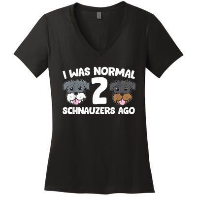 Schnauzer Dog Pet I Was Normal 2 Schnauzers Ago Women's V-Neck T-Shirt