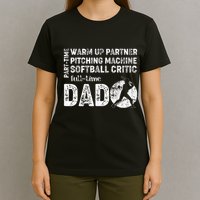 Softball Dad Part Time Warm Up Partner Full Time Dad T-Shirt