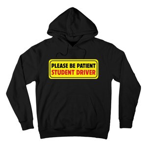 Student Driver Please Be Patient New Drivers Safety Warning Rookie Driver Hoodie