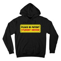 Student Driver Please Be Patient New Drivers Safety Warning Rookie Driver Hoodie