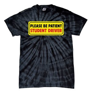 Student Driver Please Be Patient New Drivers Safety Warning Rookie Driver Tie-Dye T-Shirt