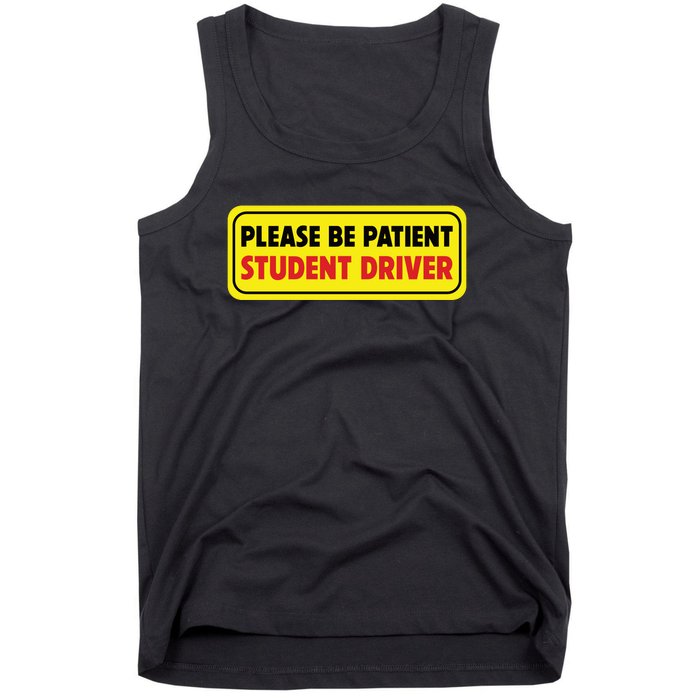 Student Driver Please Be Patient New Drivers Safety Warning Rookie Driver Tank Top