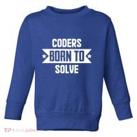 Software Developers Quote Gift Toddler Sweatshirt