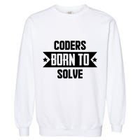 Software Developers Quote Gift Garment-Dyed Sweatshirt
