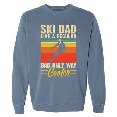 Ski Dad Retro Like A Regular Dad But Cooler Skiing Skier Gift Garment-Dyed Sweatshirt