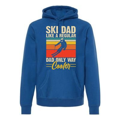 Ski Dad Retro Like A Regular Dad But Cooler Skiing Skier Gift Premium Hoodie