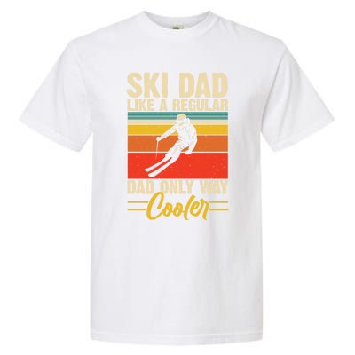 Ski Dad Retro Like A Regular Dad But Cooler Skiing Skier Gift Garment-Dyed Heavyweight T-Shirt