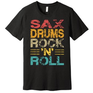 Sax Drums Rock N Roll Premium T-Shirt