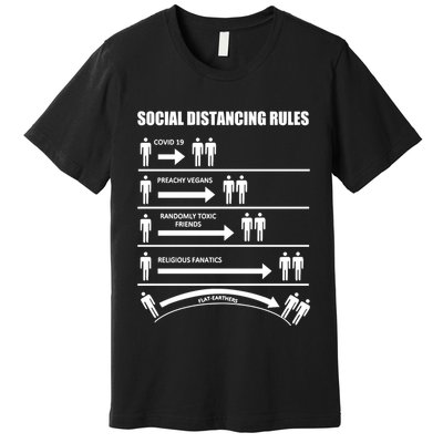 Social Distancing Rules Covid 19 Preachy Vegans Randomly Toxic Friends Religious Premium T-Shirt