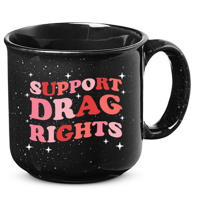 Support Drag Rights Drag Show Supporter Sassy Drag Queen 15oz Campfire Ceramic Mug