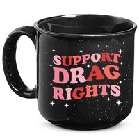 Support Drag Rights Drag Show Supporter Sassy Drag Queen 15oz Campfire Ceramic Mug