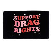 Support Drag Rights Drag Show Supporter Sassy Drag Queen Microfiber Hand Towel