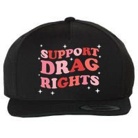 Support Drag Rights Drag Show Supporter Sassy Drag Queen Wool Snapback Cap