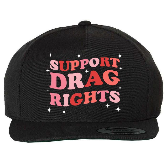 Support Drag Rights Drag Show Supporter Sassy Drag Queen Wool Snapback Cap
