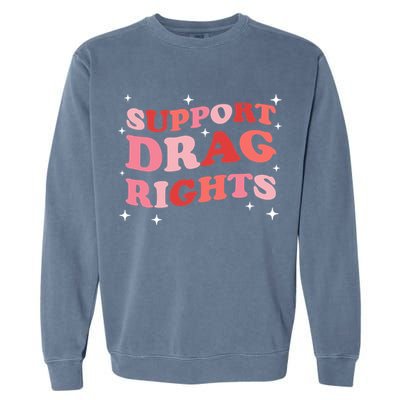 Support Drag Rights Drag Show Supporter Sassy Drag Queen Garment-Dyed Sweatshirt