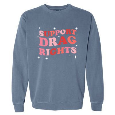 Support Drag Rights Drag Show Supporter Sassy Drag Queen Garment-Dyed Sweatshirt