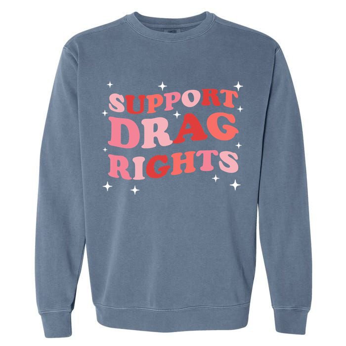 Support Drag Rights Drag Show Supporter Sassy Drag Queen Garment-Dyed Sweatshirt