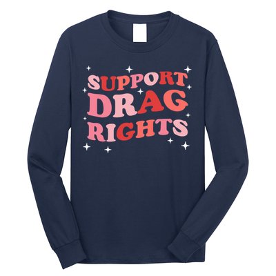 Support Drag Rights Drag Show Supporter Sassy Drag Queen Long Sleeve Shirt