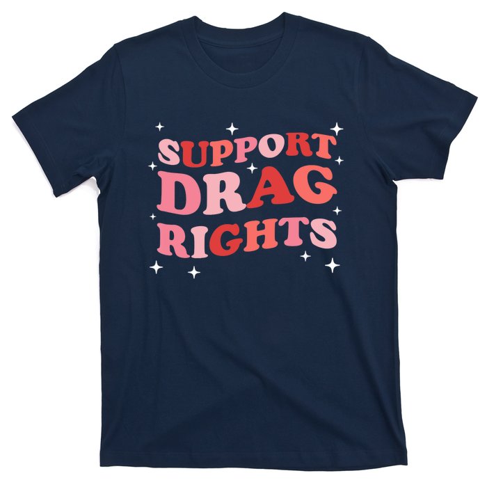 Support Drag Rights Drag Show Supporter Sassy Drag Queen T-Shirt