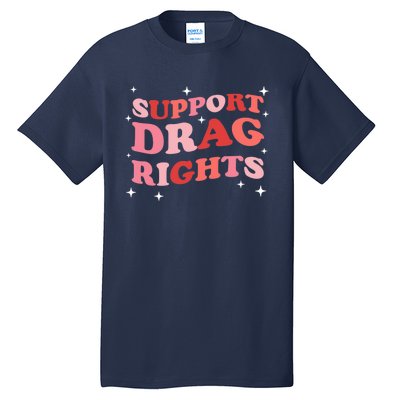 Support Drag Rights Drag Show Supporter Sassy Drag Queen Tall T-Shirt