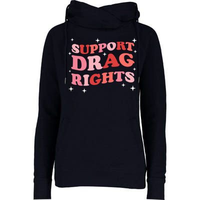 Support Drag Rights Drag Show Supporter Sassy Drag Queen Womens Funnel Neck Pullover Hood