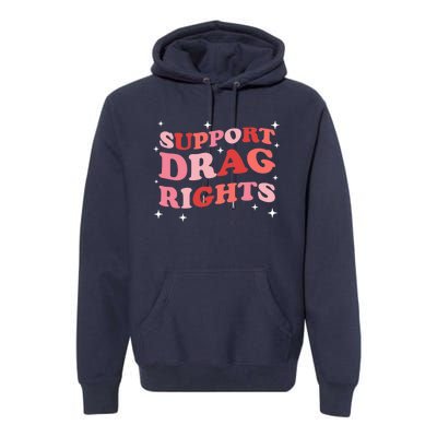 Support Drag Rights Drag Show Supporter Sassy Drag Queen Premium Hoodie