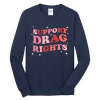 Support Drag Rights Drag Show Supporter Sassy Drag Queen Tall Long Sleeve T-Shirt