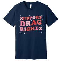 Support Drag Rights Drag Show Supporter Sassy Drag Queen Premium T-Shirt