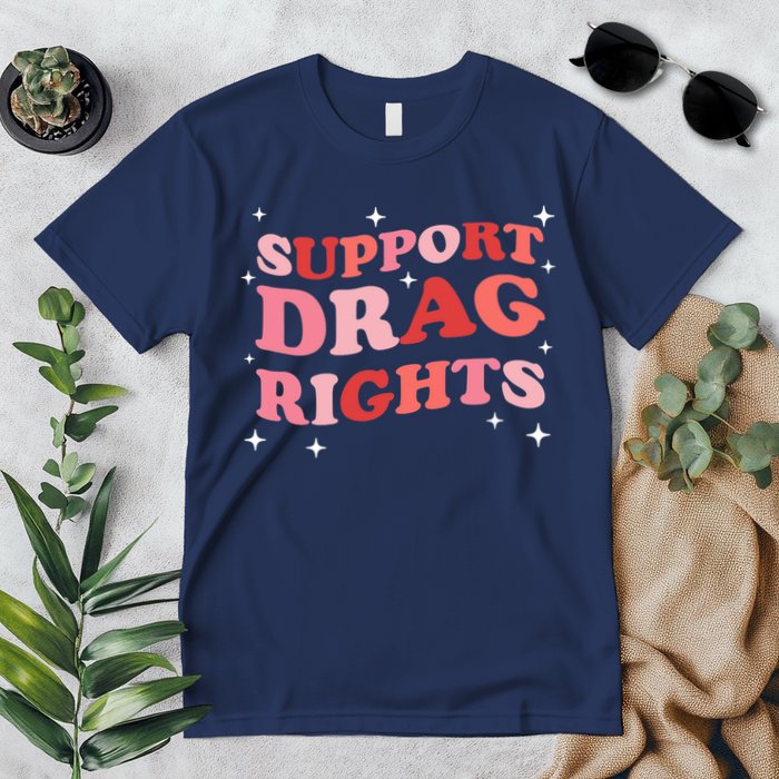 Support Drag Rights Drag Show Supporter Sassy Drag Queen Premium T-Shirt